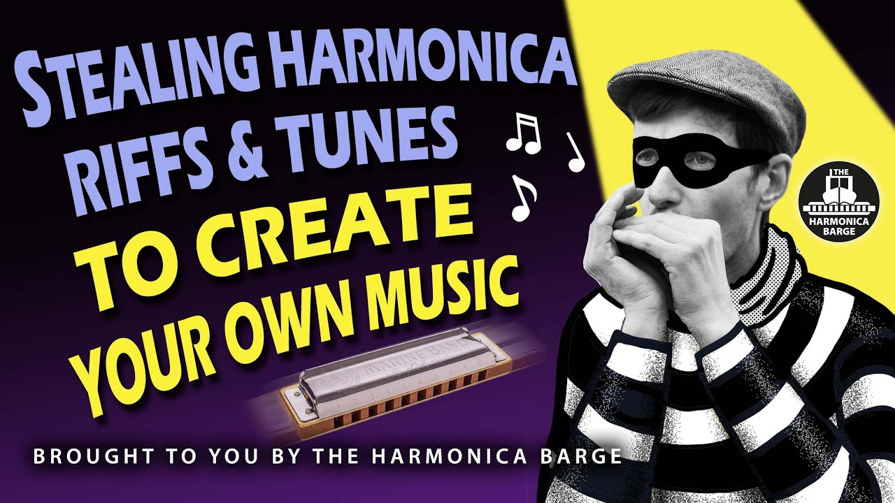 Stealing Riffs & Tunes to create your own Music (Bb Harp required)
