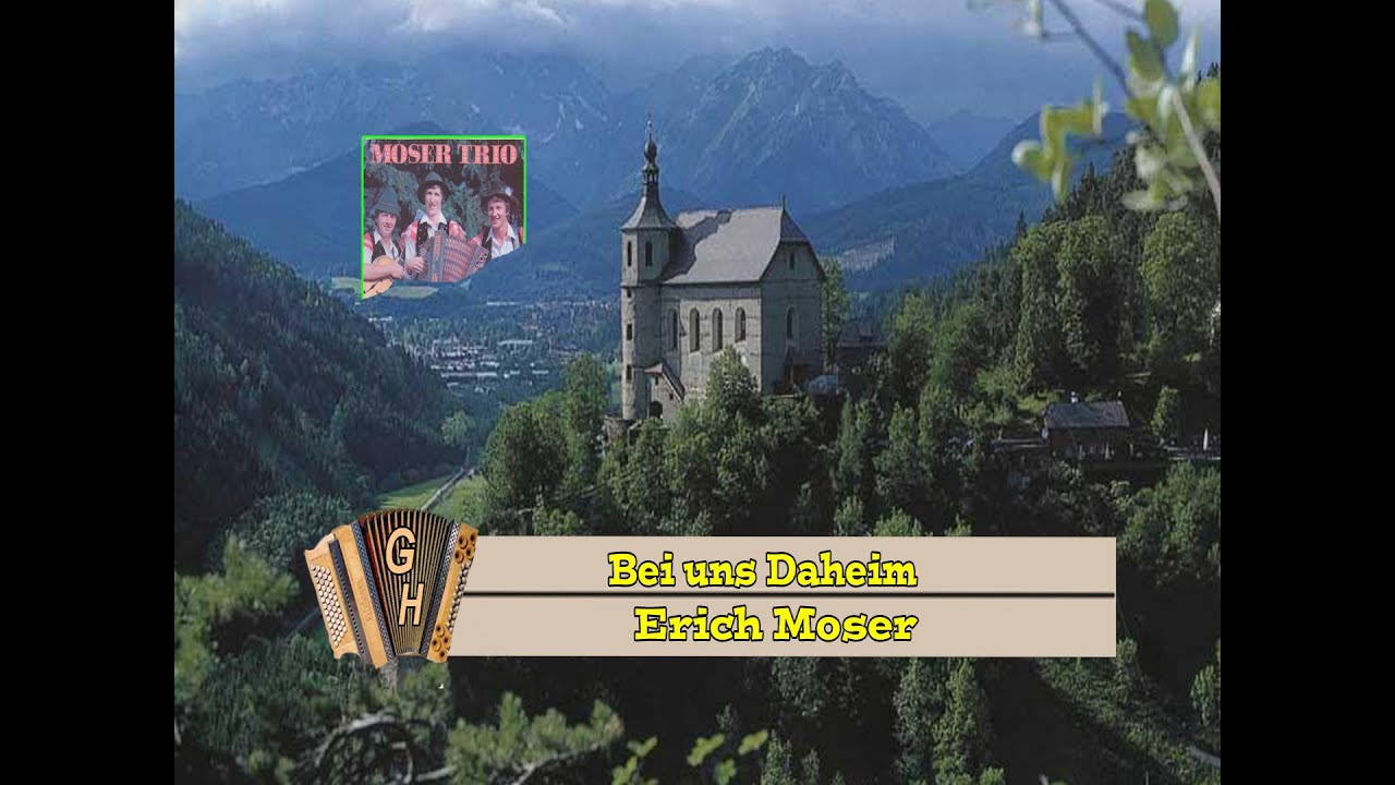Erich Moser  -  Bei uns Daheim