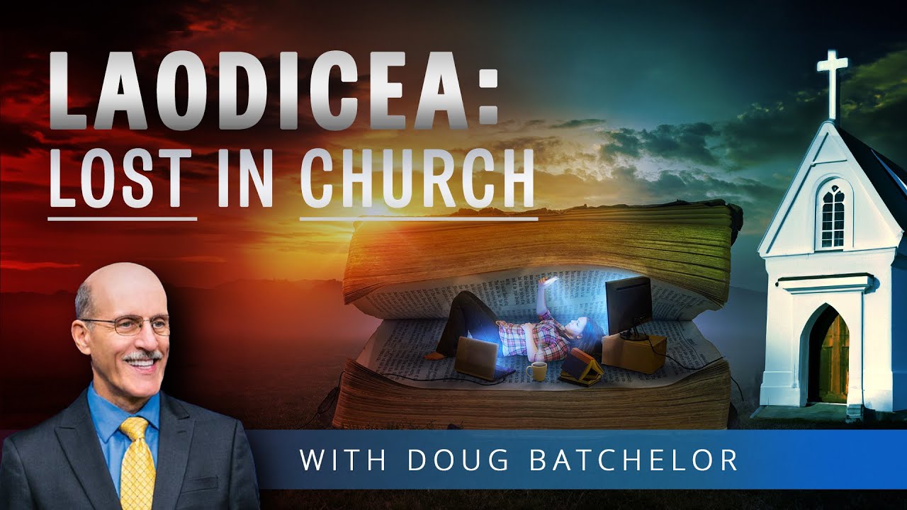 Laodicea - Lost In Church | Doug Batchelor