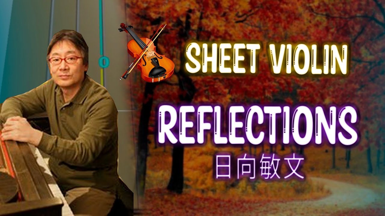 Play 日向敏文 - Reflections on VIOLIN very EASY with TABS/ Sheet Violín and Tabs