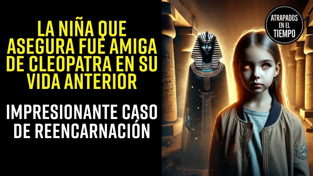 La Niña que asegura fue AMIGA de Cleopatra