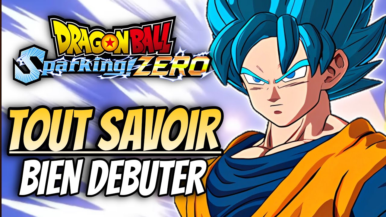 🔥 GUIDE COMPLET pour bien D&Eacute;BUTER sur SPARKING ZERO en 2025 !