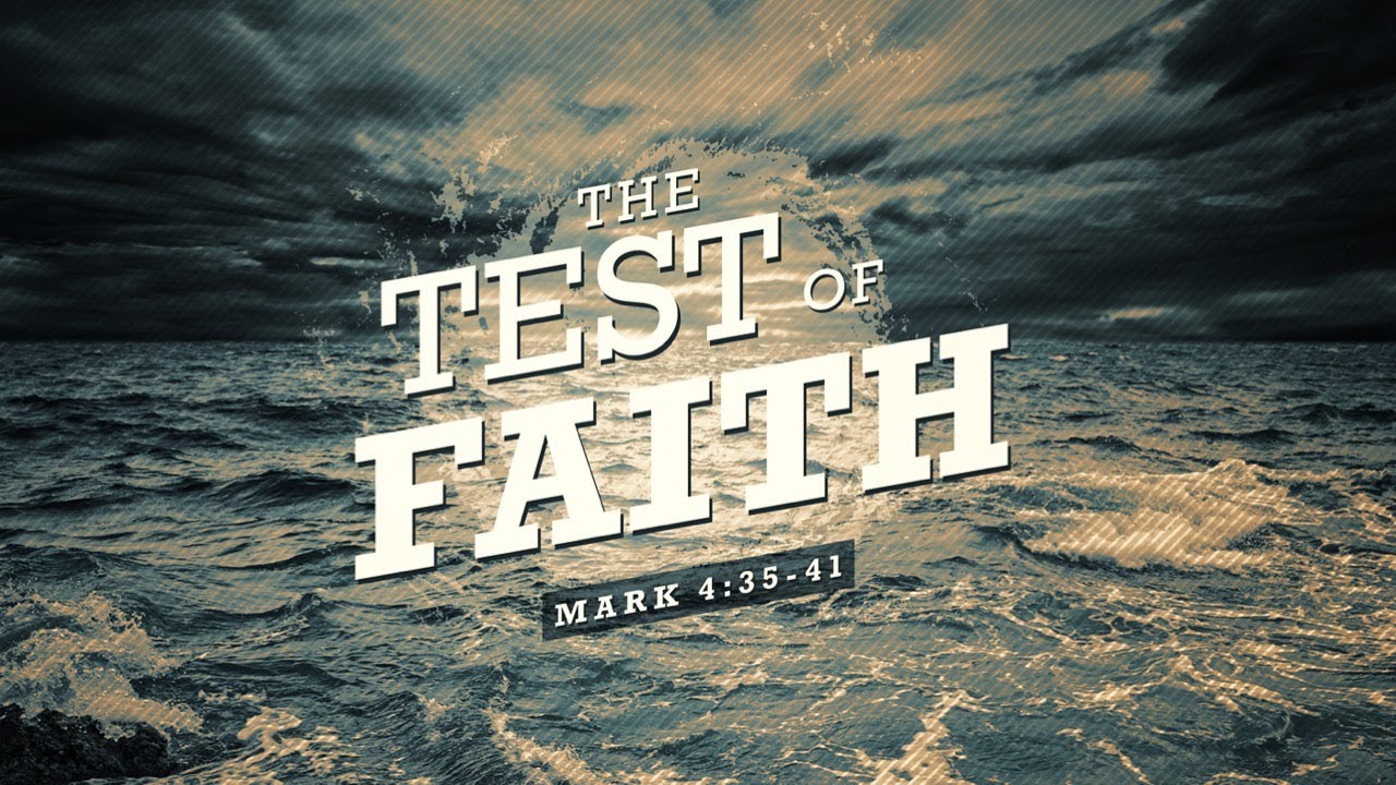 The Test of Faith (Mark 4:35-41)