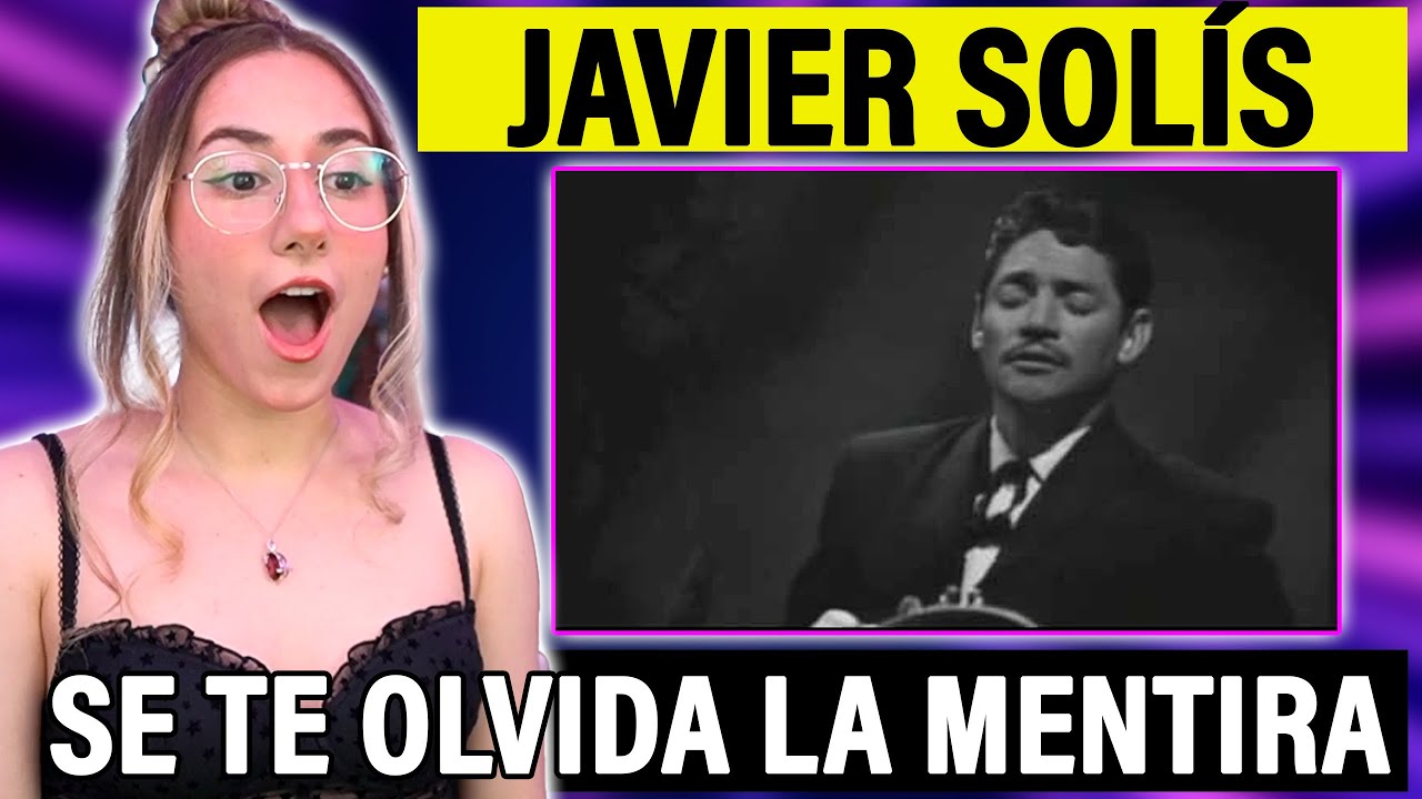 ESCUCHO a Javier Solís - Se Te olvida La Mentira - REACCION y ANALISIS