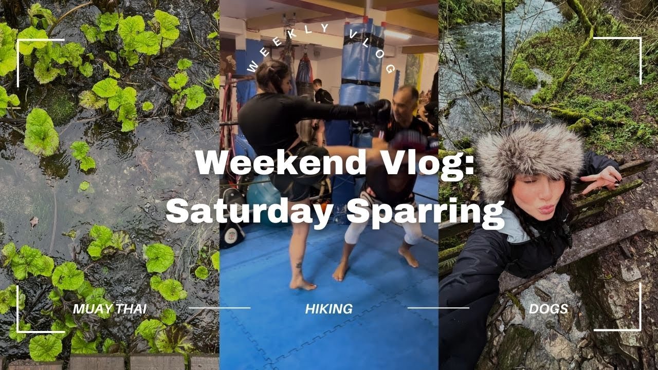 Muay Thai Training & Sparring & Birthday Hike | Weekend in the Life of an aspiring Female Fighter🥊