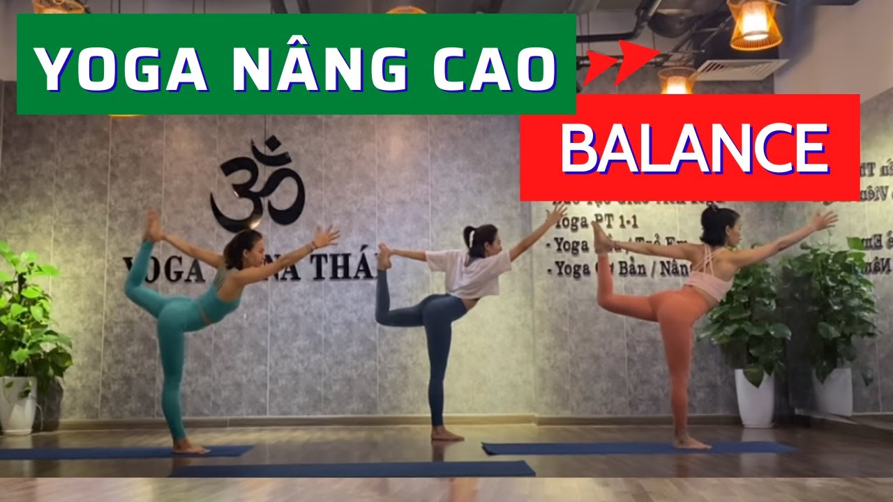 Yoga Nâng cao chuyên đề MIX YOGA - Thăng Bằng [Yoga Luna Thái ] - Advanced Yoga - Mix Balancing Full