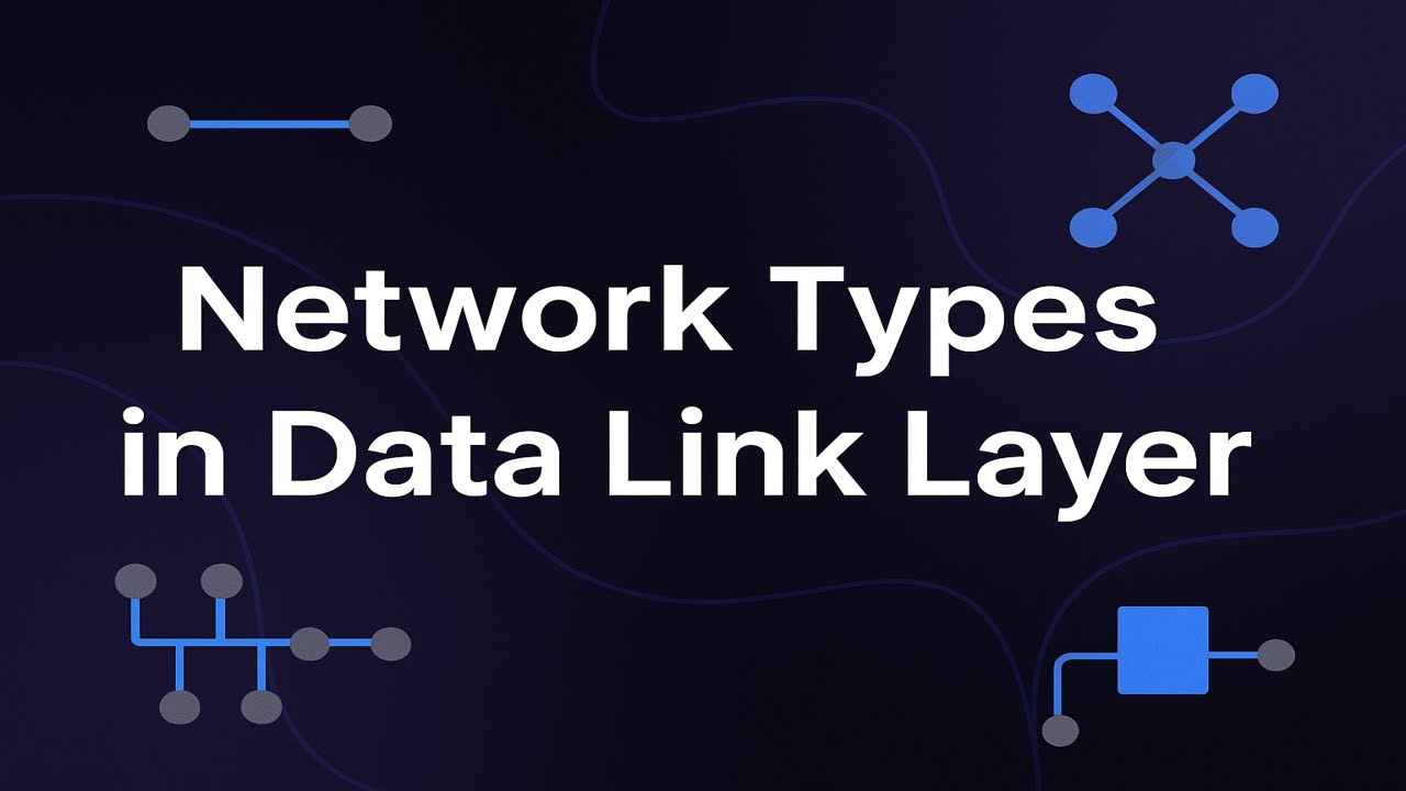 Understanding Network Types in Data Link Layer (OSI Model L2)