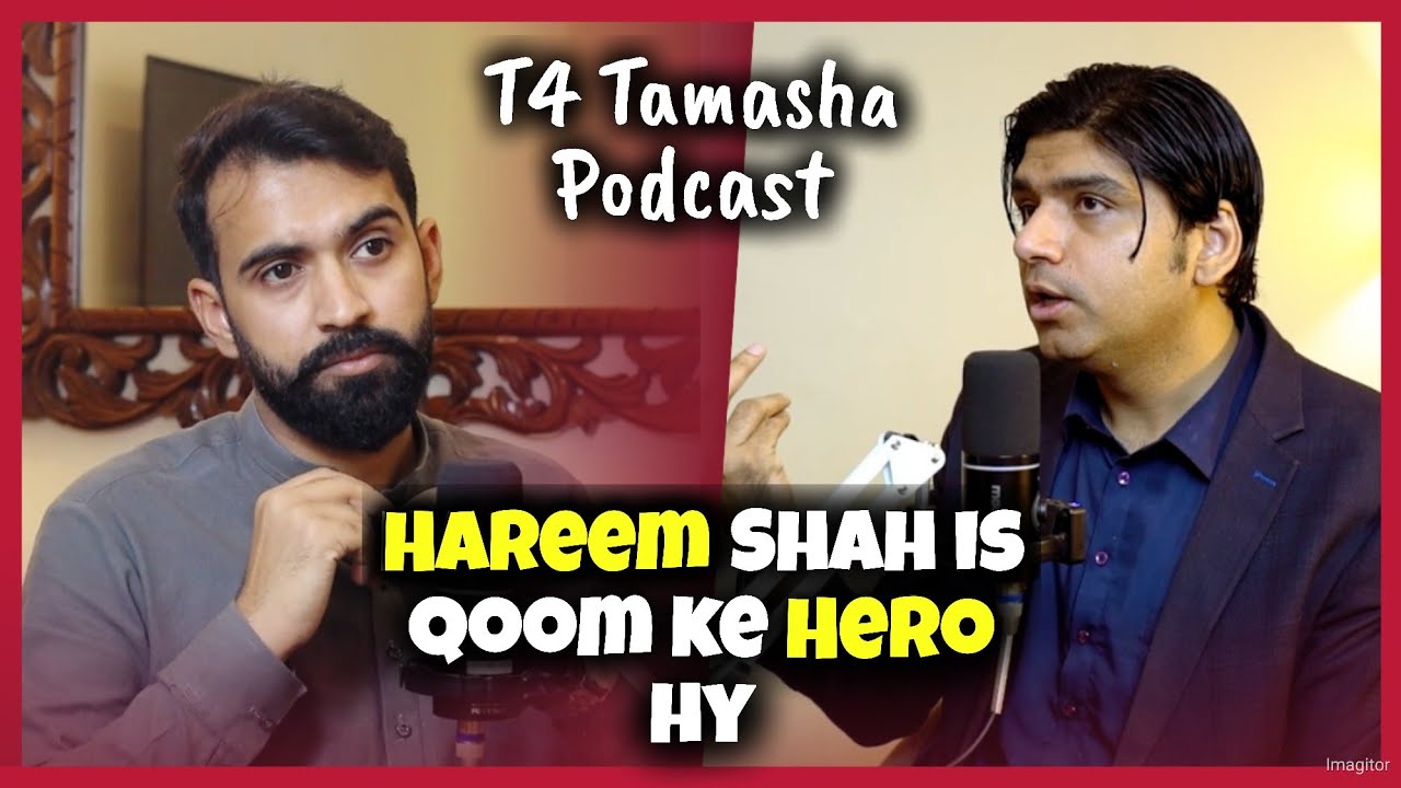 T4 TAMASHA PODCAST FEATURING DR AFFAN QASIR - HAREEM SHAH IS QOOM KE HERO HY ?