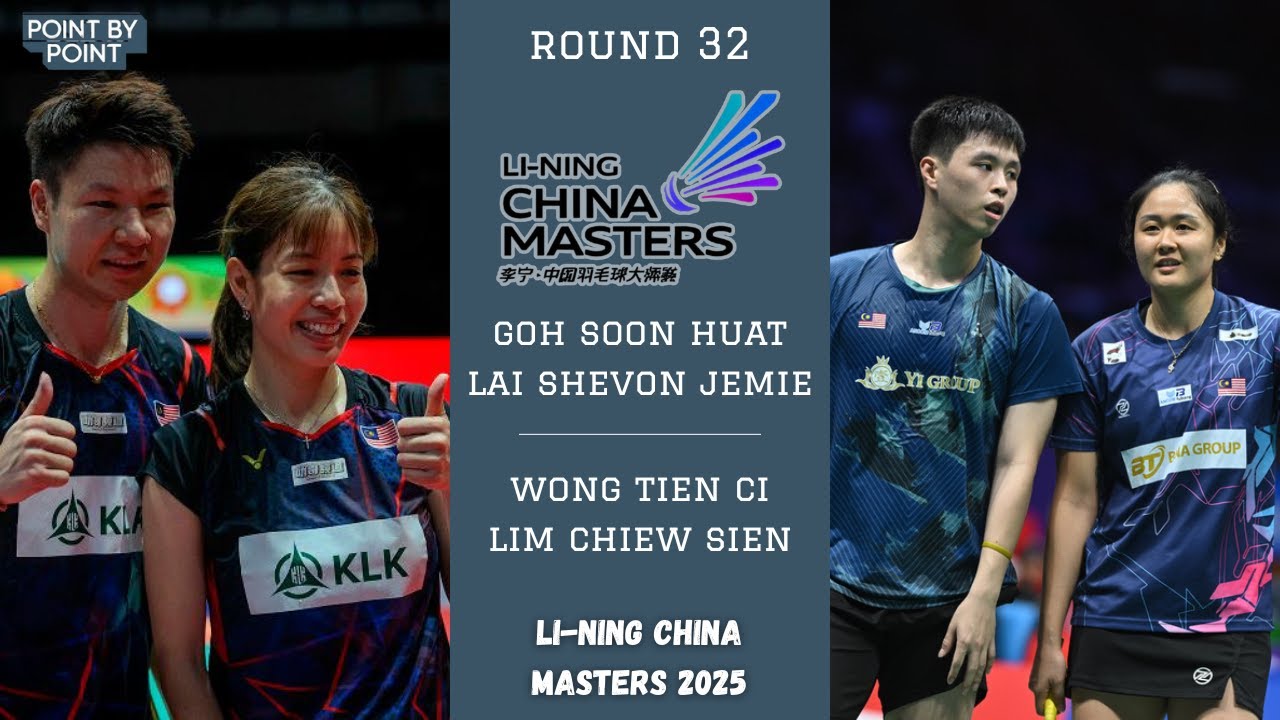 Goh/Lai (MAS) vs Wong/Lim (MAS) | LI-NING CHINA MASTERS 2025 | Round 32
