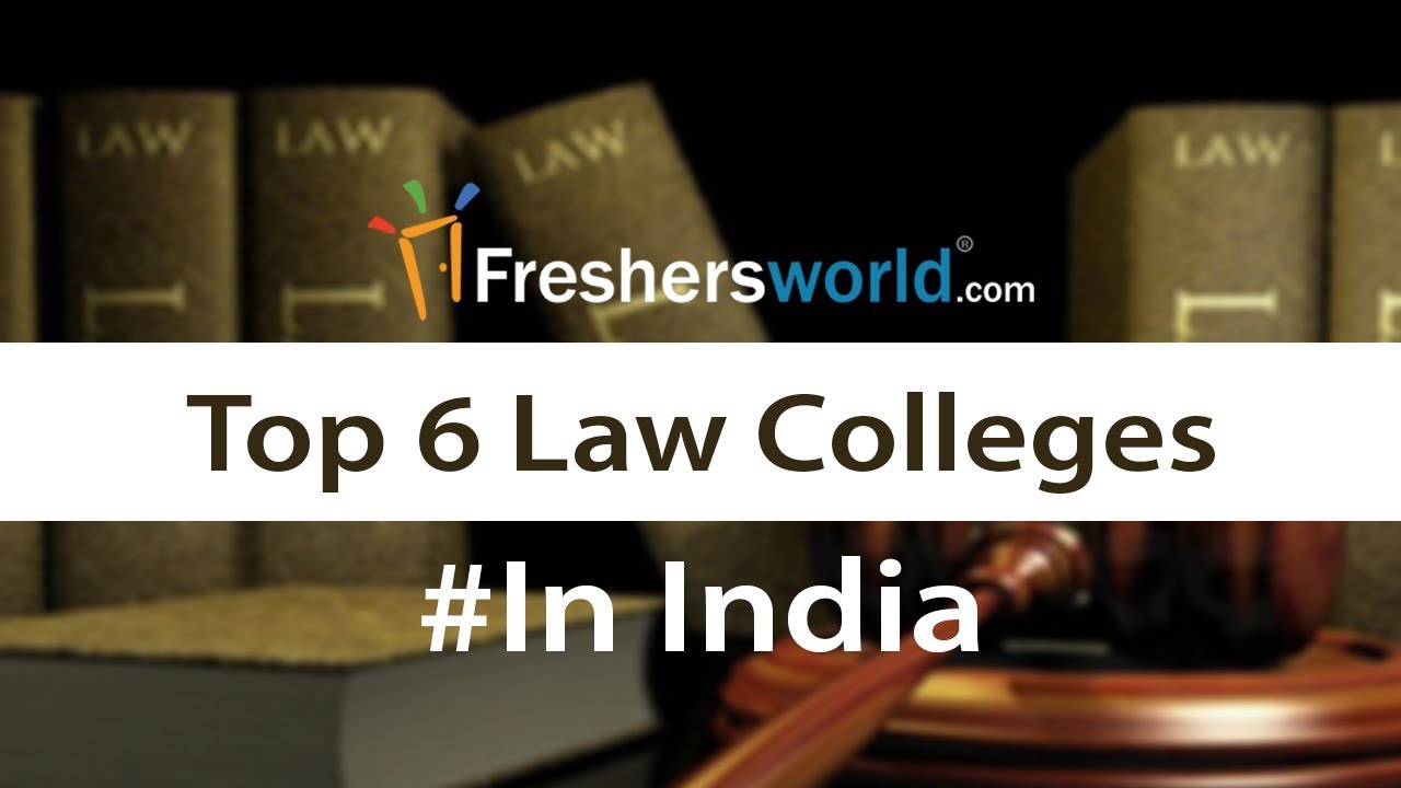 Top 6 Law Colleges in India - List of best Places to do your LLB 2018