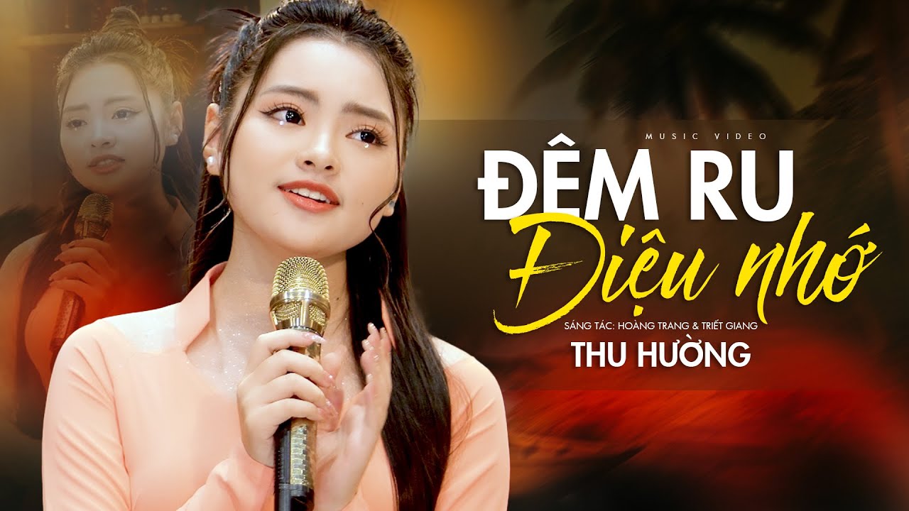 Cảm xúc sầu vương vấn khi nghe Thu Hường hát ca khúc Đêm Ru Điệu Nhớ (MV)