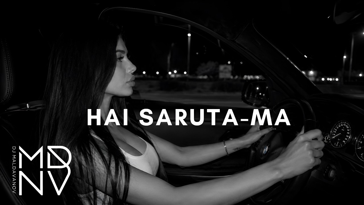 Hai Saruta-ma 💋 - DJ Maldavanov (Cover Remix) 2026