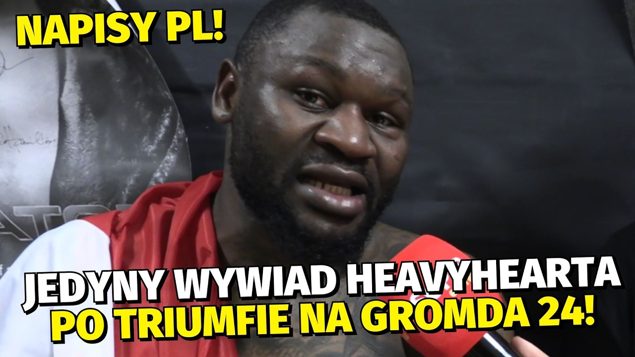 JEDYNY WYWIAD HEAVYHEARTA PO WYGRANEJ NA GROMDA 24!