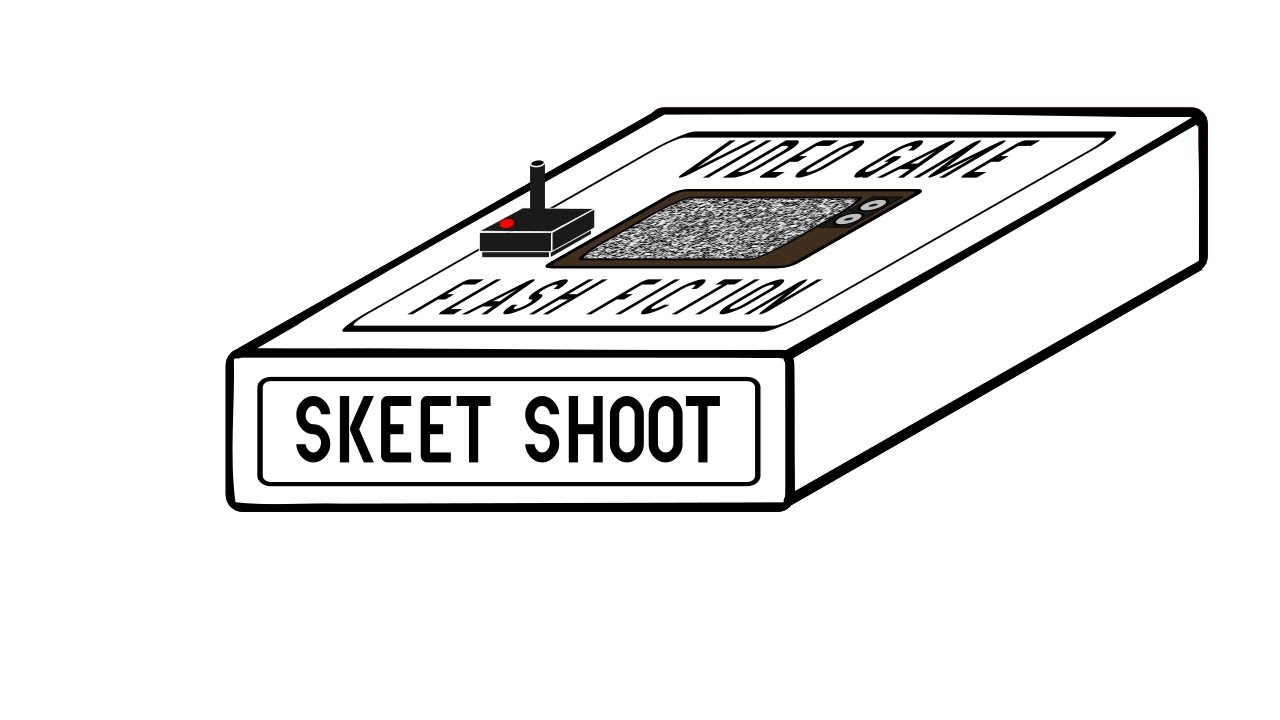 Skeet Shoot | Video Game Flash Fiction with Kalab J. Oster