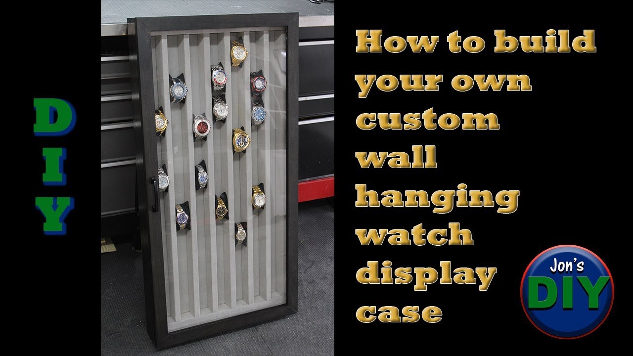 DIY Watch Display Case / Jon's DIY