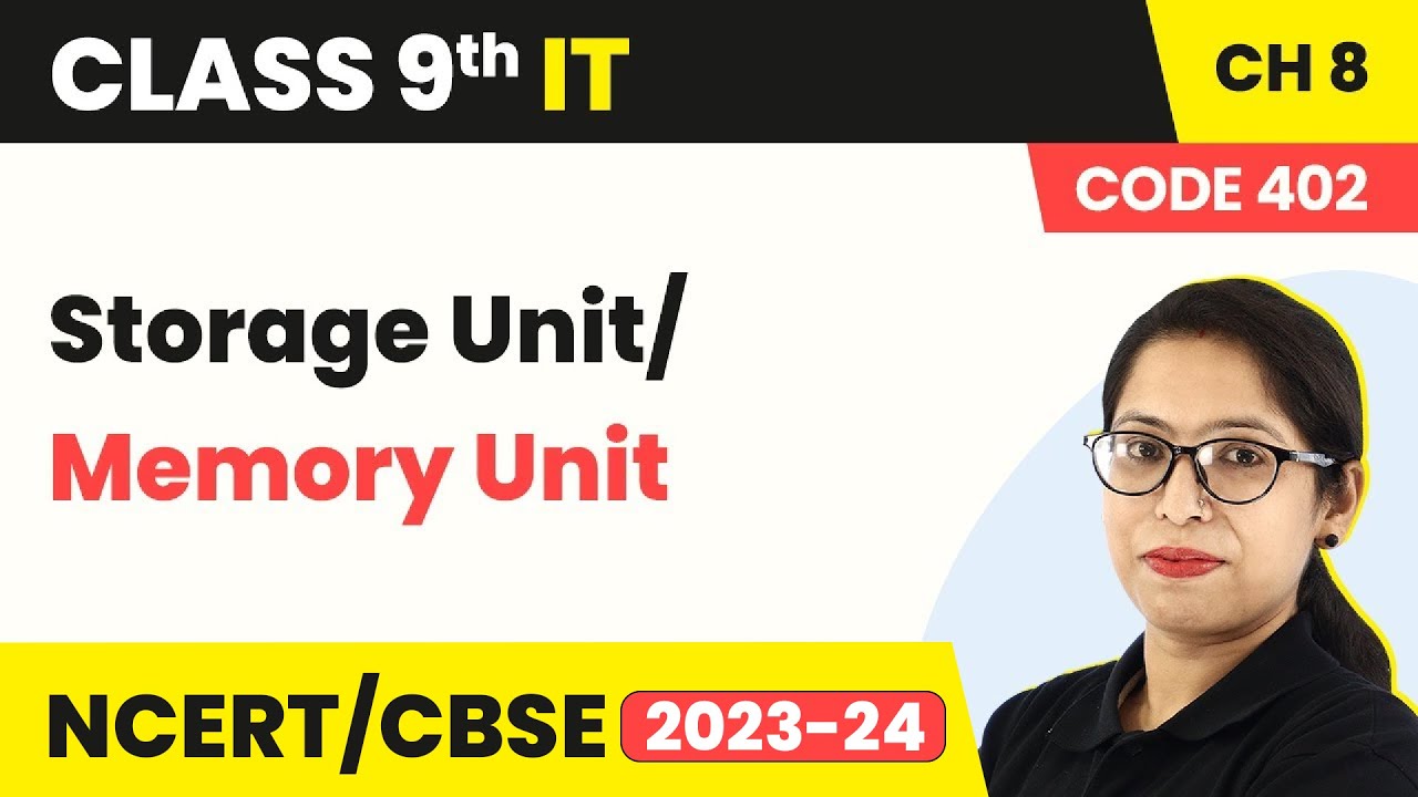 Storage Unit/Memory Unit - Components of Computer System | Class 9 Information Technology Chapter 8