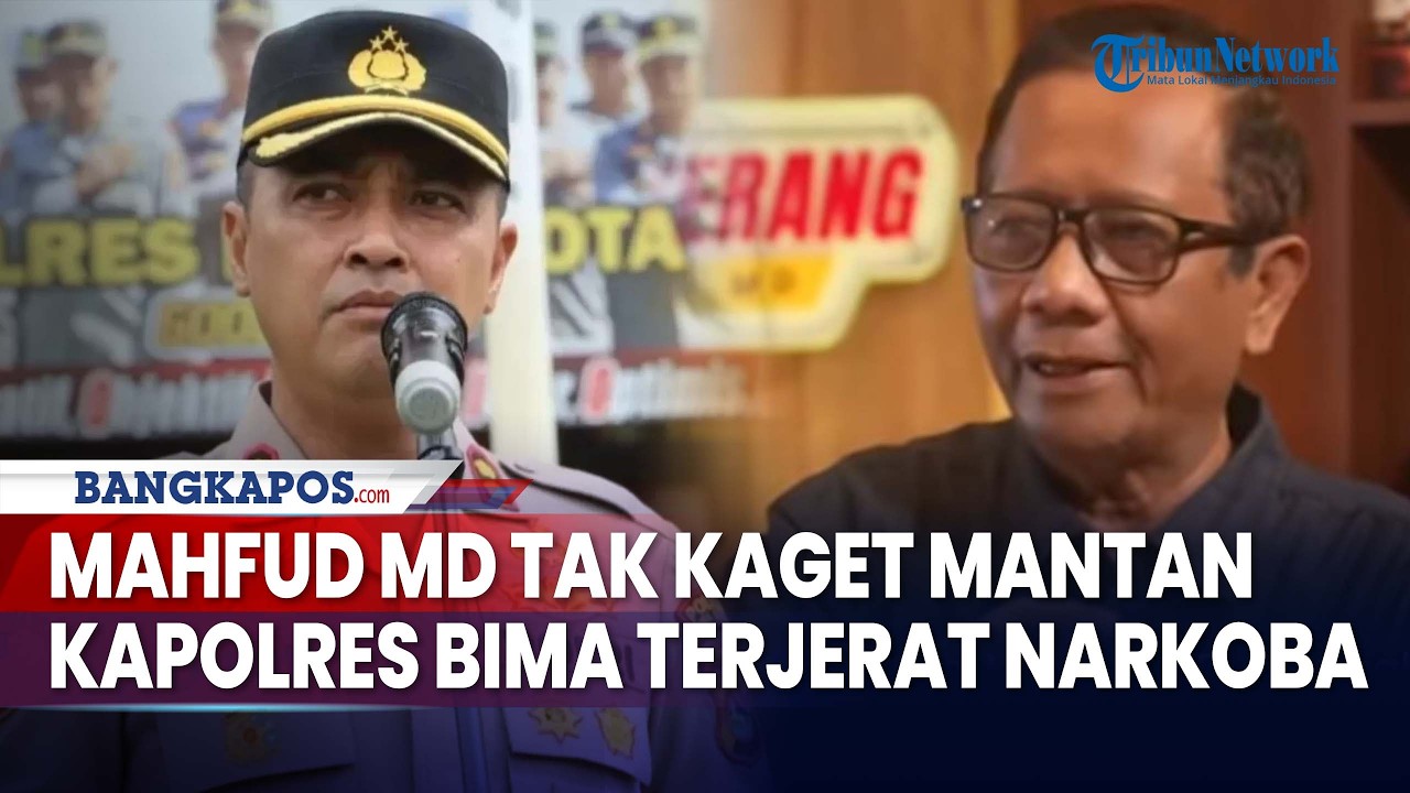Mahfud MD Tak Heran Mantan Kapolres Bima Terjerat Narkoba, Ungkap Boroknya Aparat