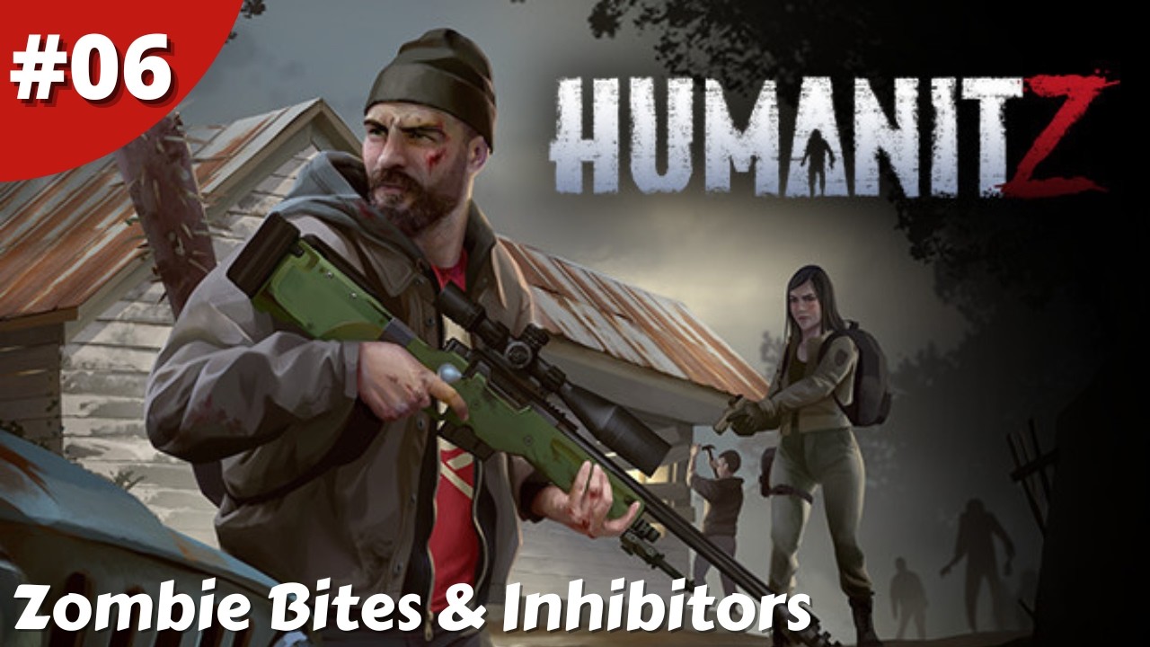 Lowering Our Infection With The Inhibitor - Humanitz - #06 - Gameplay