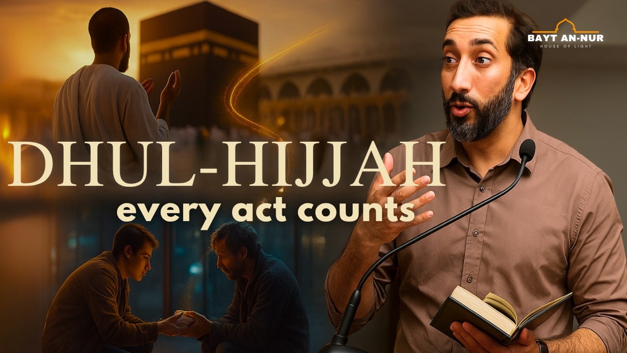 Dhul-Hijjah: Climbing the Steep Path of Faith | Nouman Ali Khan