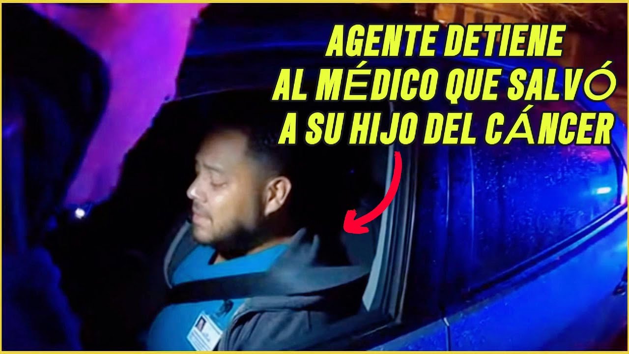 Un policía detiene al médico que salvó a su hija del Cáncer