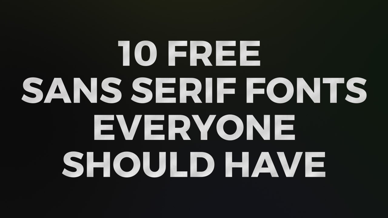 10 Sans Serif Fonts Everyone Should Have