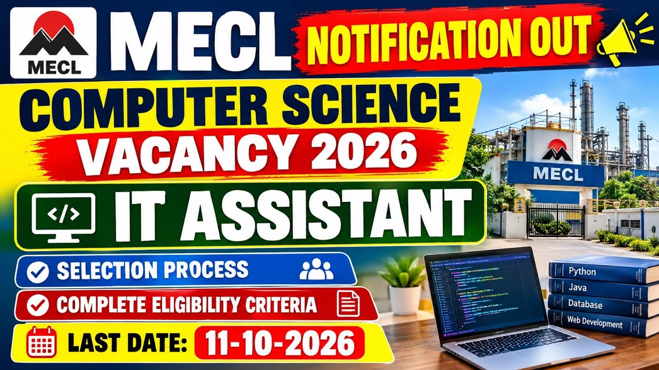 Computer Science Vacancy 2026 | Latest Govt Jobs for CSE/IT | New Recruitment 2026|MECL IT ASSISTANT