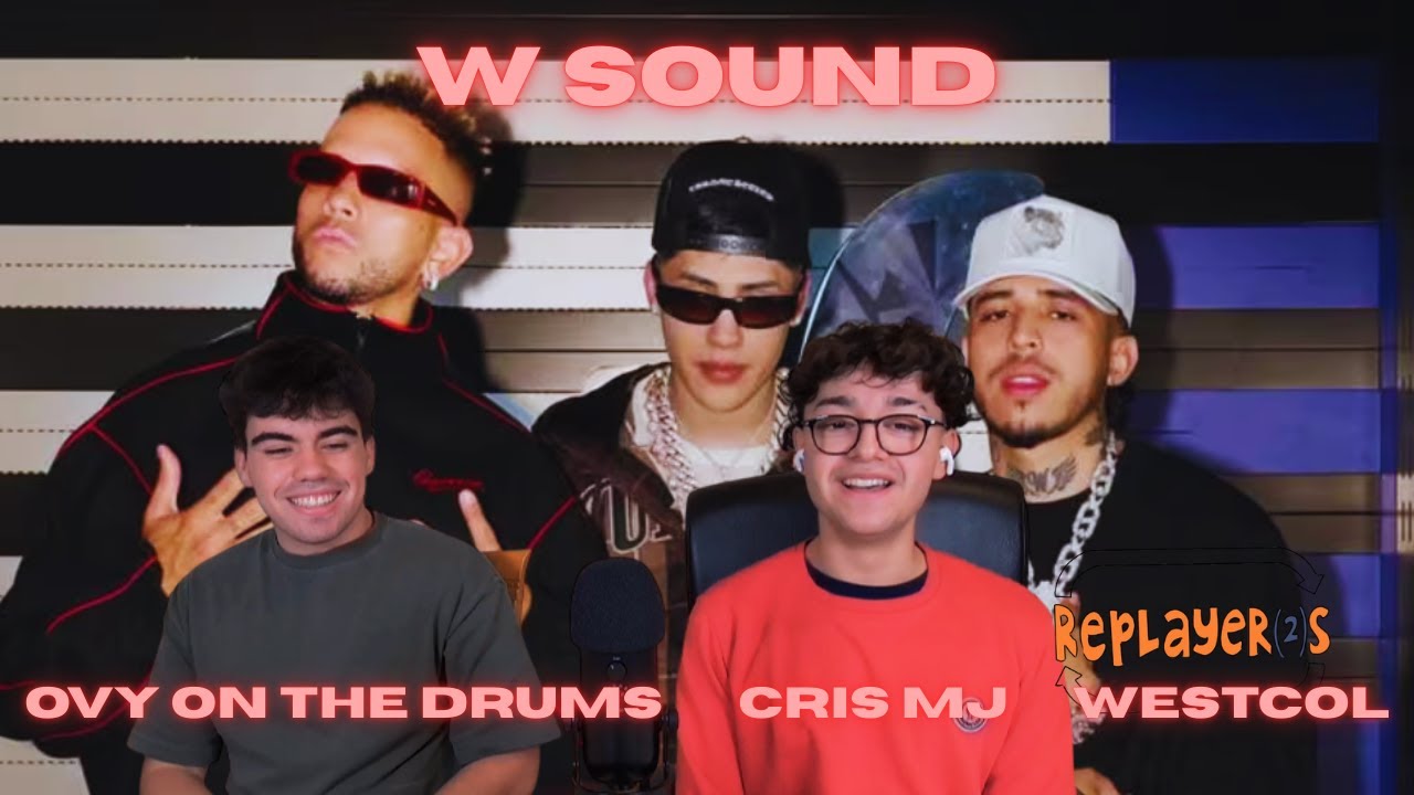 REACCIÓN A W SOUND 7 CHICA GALÁCTICA DE CRIS MJ WESTCOL Y OVYONTHEDRUMSSS PALO