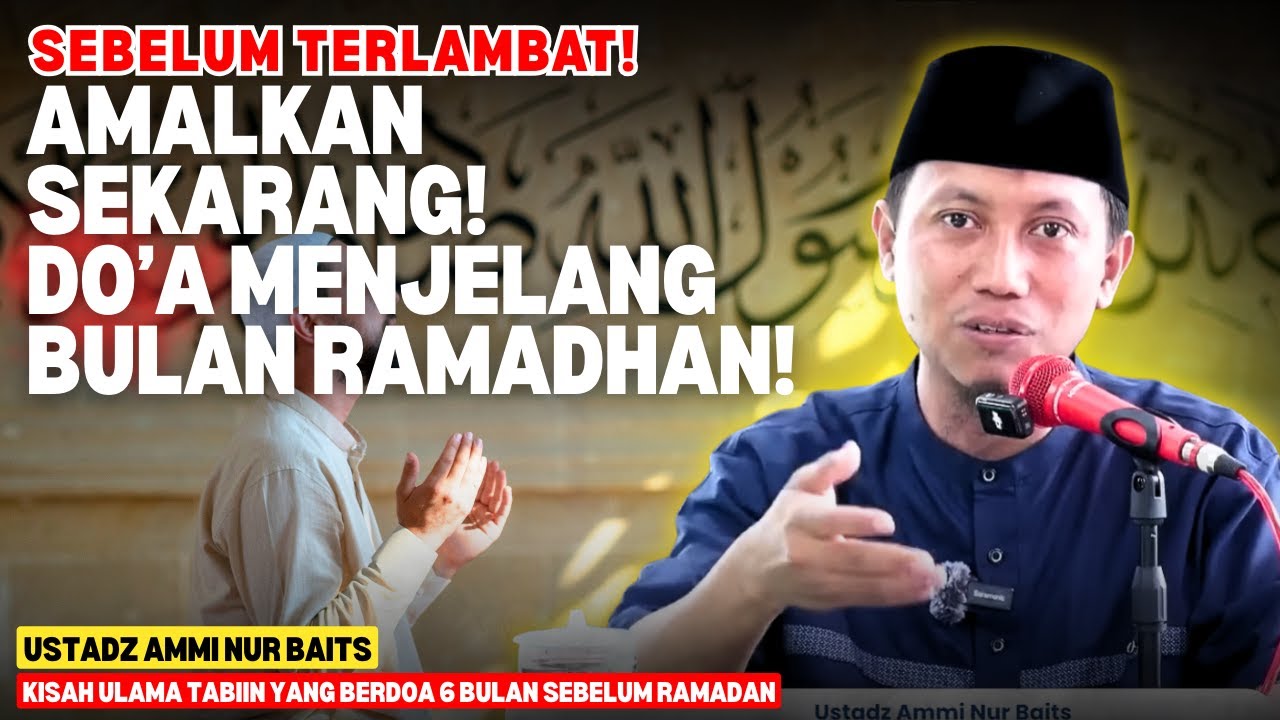SEBELUM TERLAMBAT! Ini Doa Menjelang Ramadhan yang WAJIB Dilakukan Sekarang | Kajian Islam Sunnah