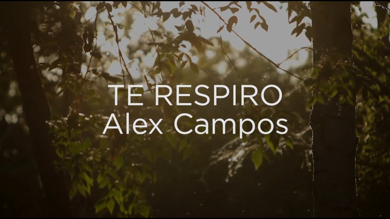 Te respiro - Alex Campos (Lyric Video)