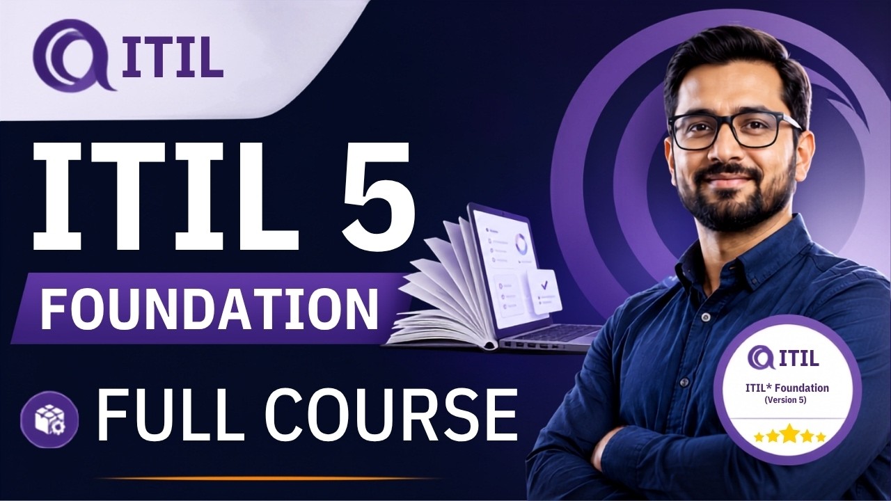 ITIL 5 Foundation Full Course: All 16 Chapters in 3 Hours