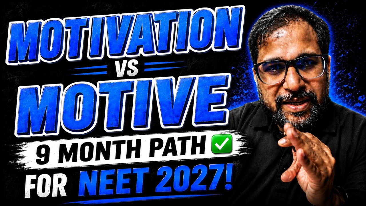 09-Month Roadmap to NEET 2027 | Motivation vs Motive | Mindset Every Topper Follows | Tarun Sir