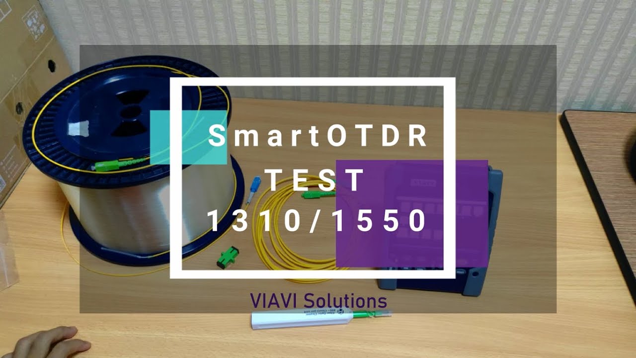 VIAVI SmartOTDR TEST 1310/1550
