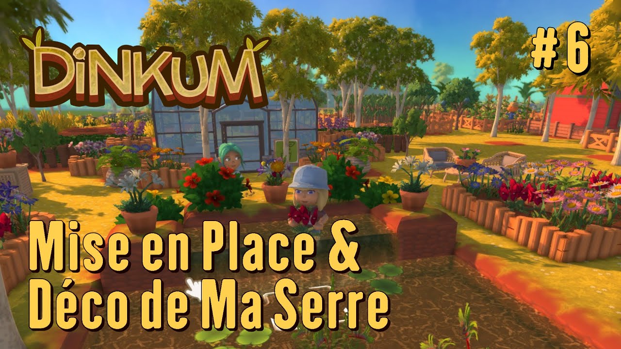 Dinkum - Let's Play #6 - Mise en Place & décoration de ma Serre Florale !