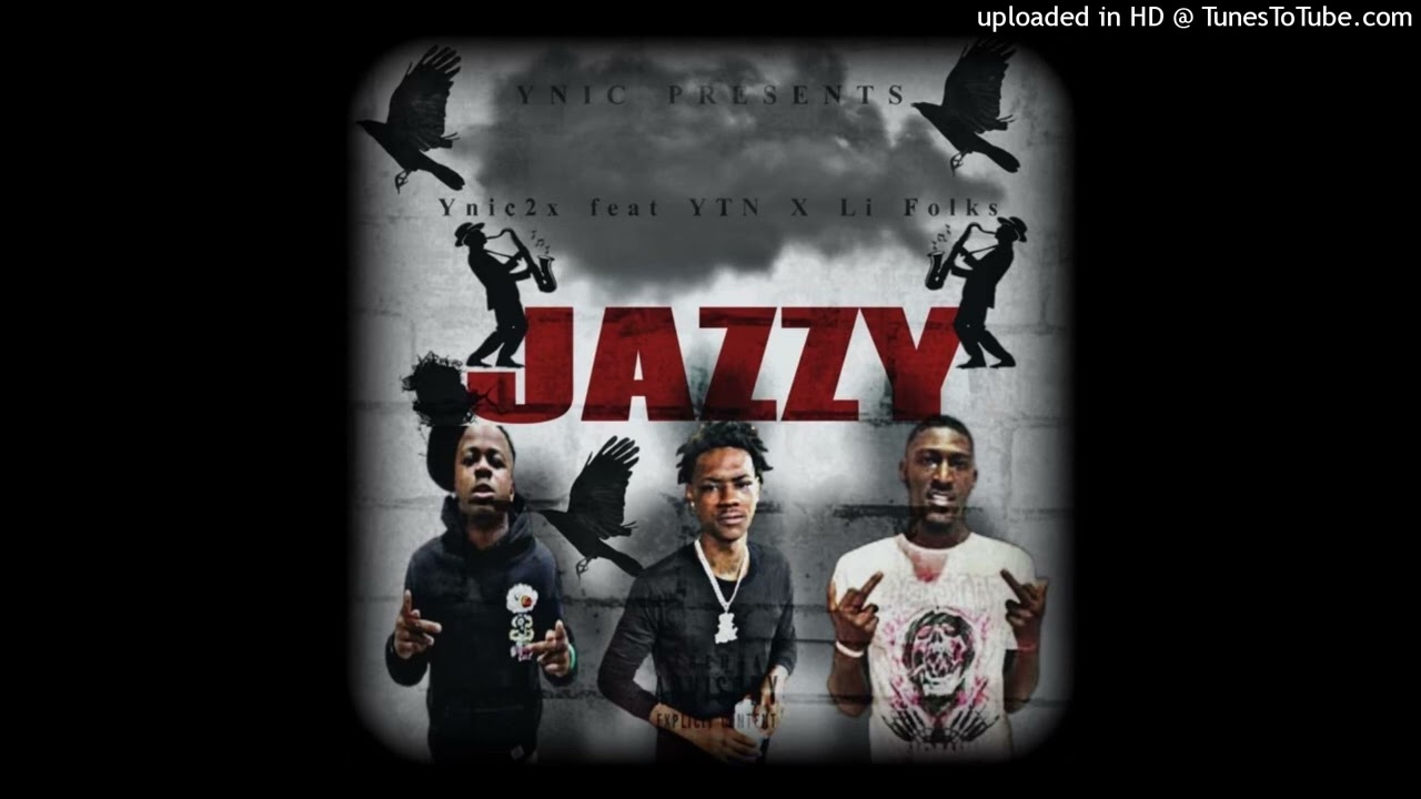 Jazzy- Ytn DeeDee x Lil Folks x Yniic2x