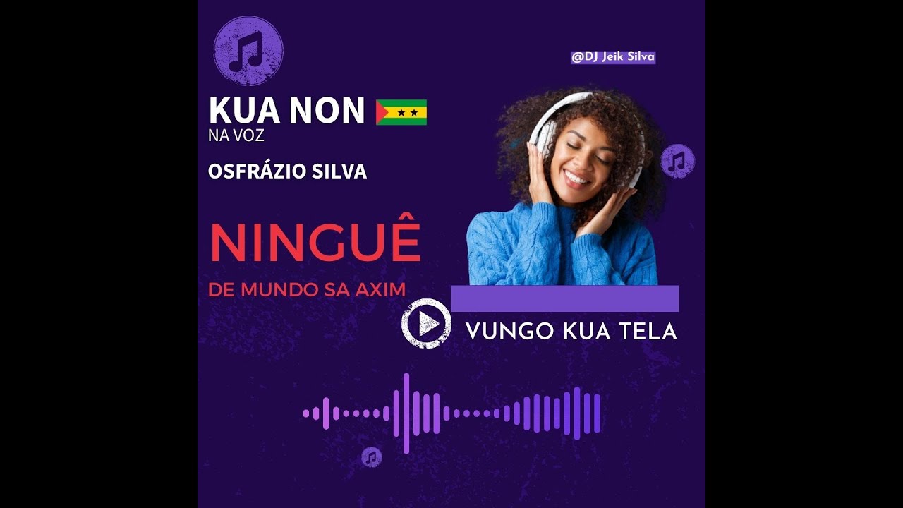 Kua Non - Na Voz de (Osfrázio Silva) 🇸🇹