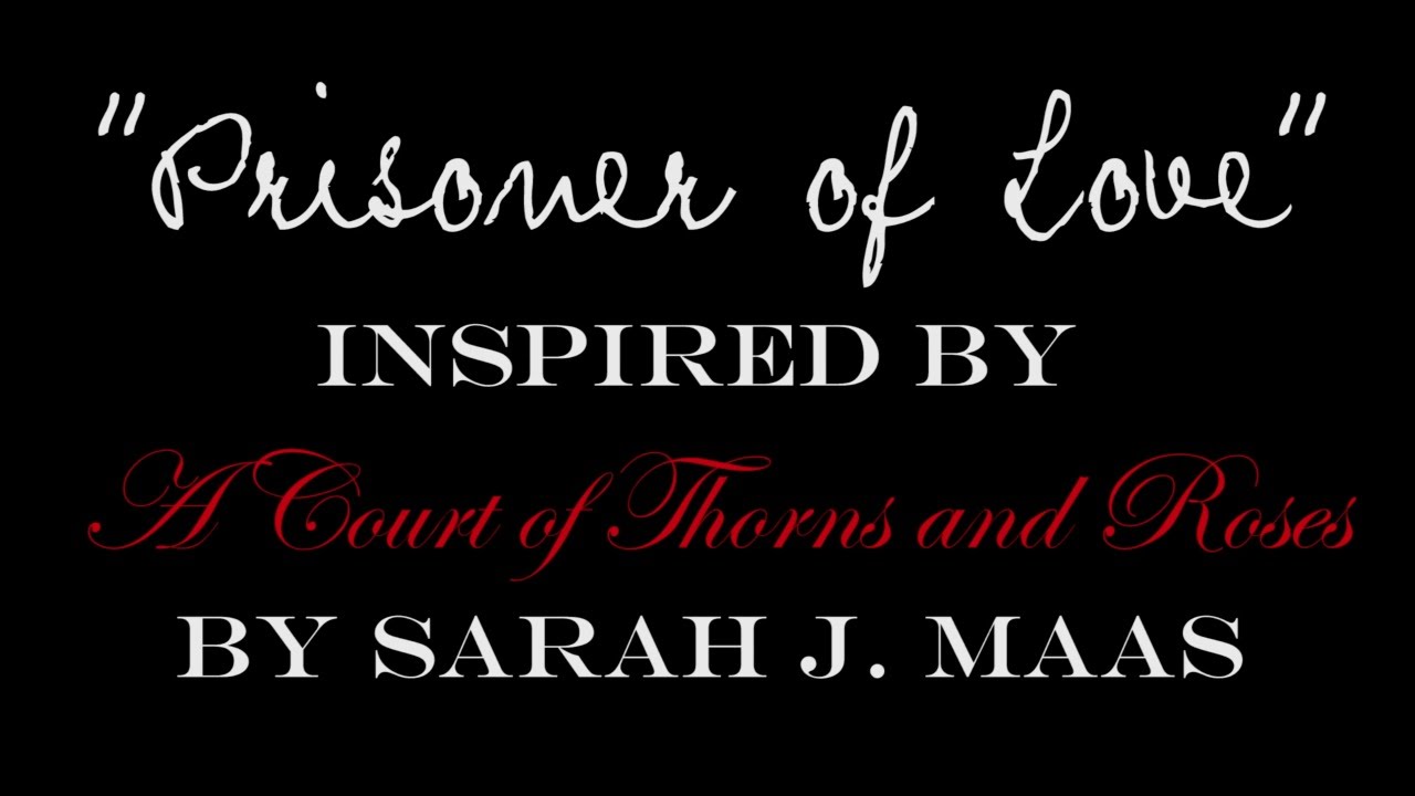 Prisoner of Love (Original) [Inspired by ACOTAR by Sarah J. Maas]
