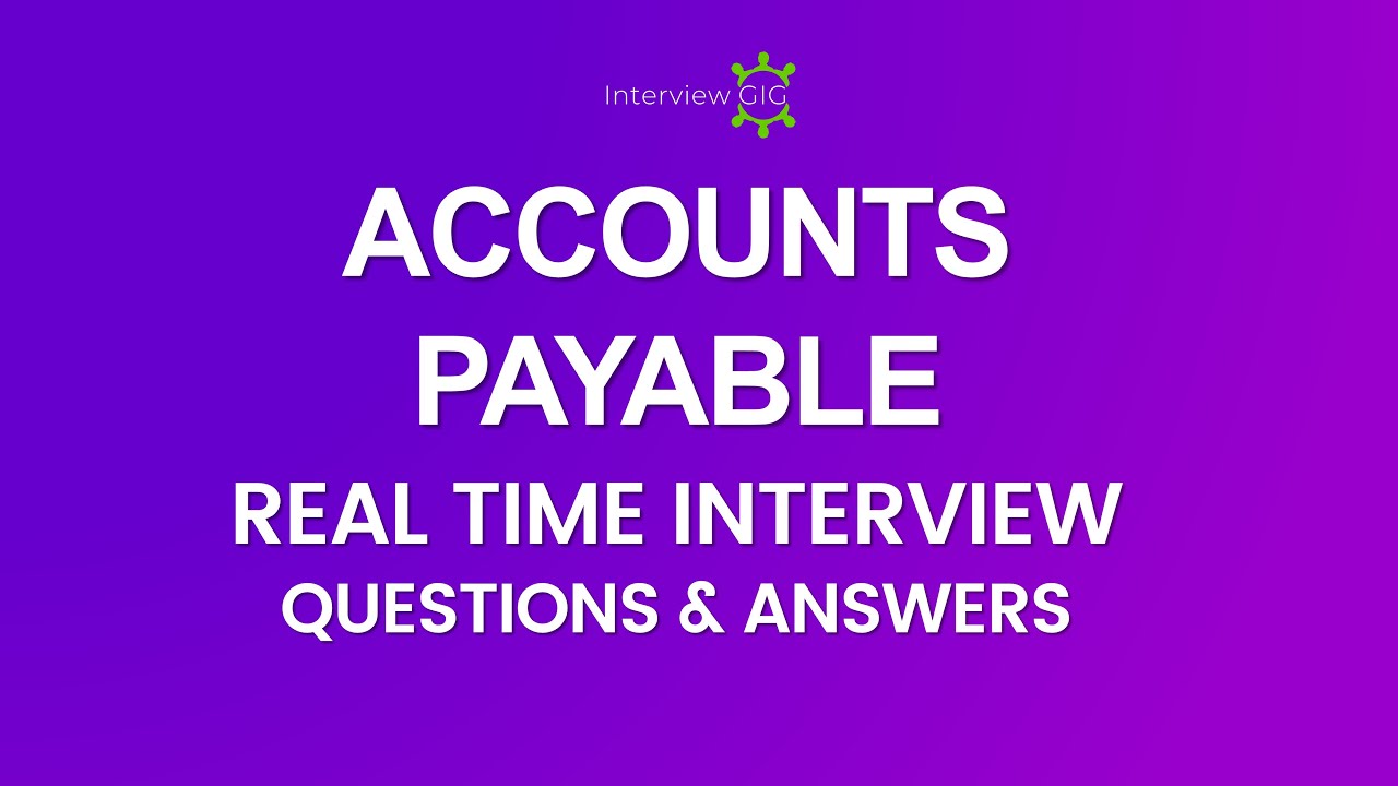 Real Time Accounts Payable Interview Questions And Answers with Examples | Procure To Pay Interview