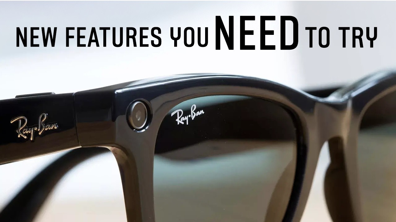 Ray-Ban Meta just Got a MAJOR Upgrade
