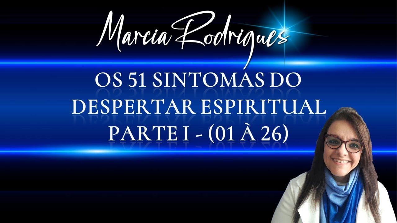 OS 51 SINTOMAS DO DESPERTAR ESPIRITUAL! - 01 à 26