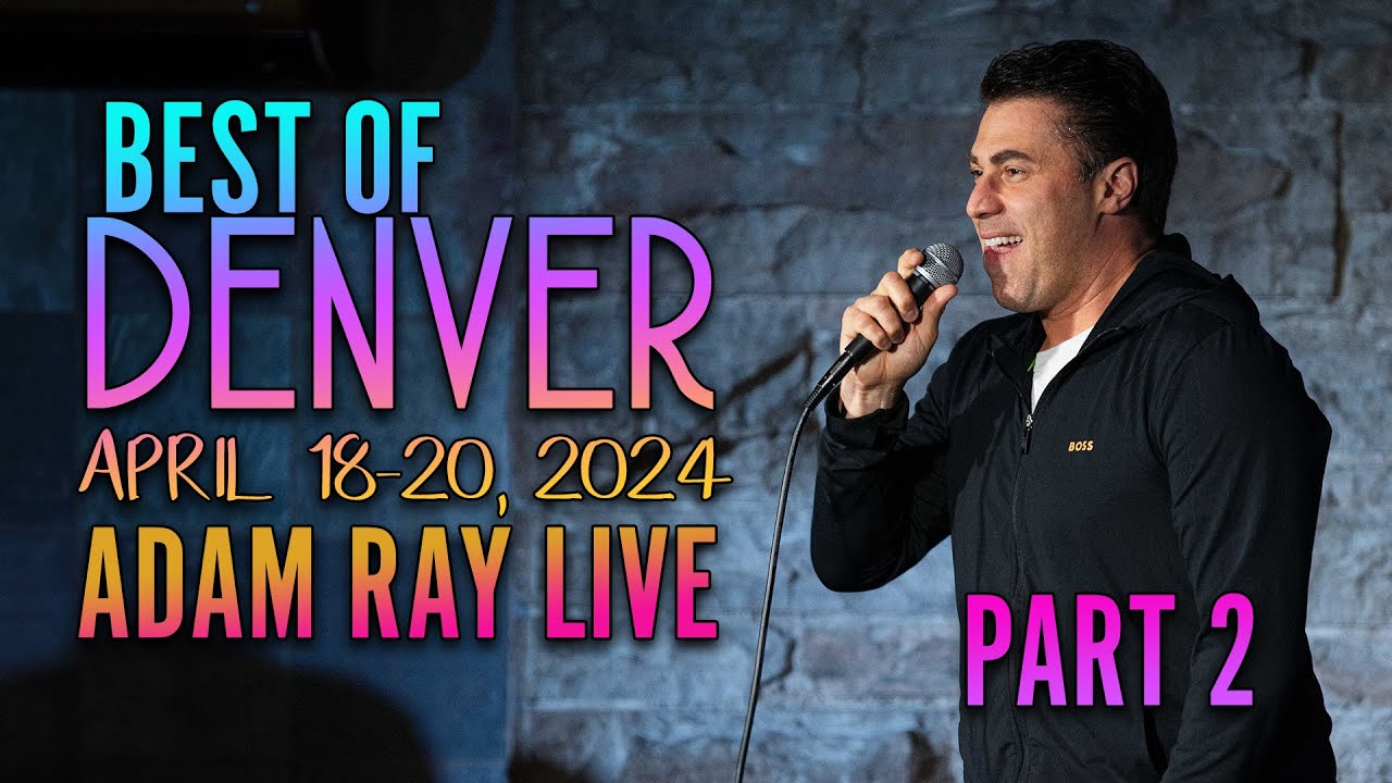 Best of Denver Part Two | Adam Ray Comedy