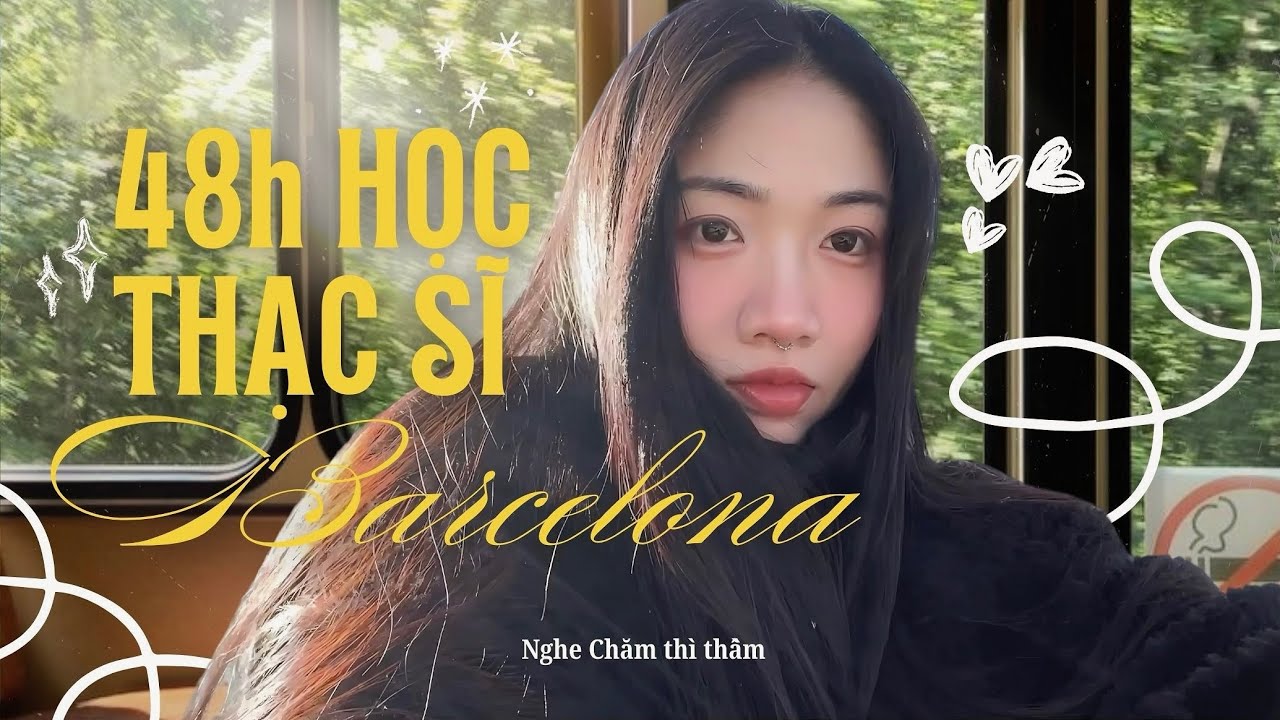 Du học Barcelona ✿ Học Thạc Sĩ ở Barcelona c&oacute; g&igrave; vui?! | 48h của du học sinh T&acirc;y Ban Nha
