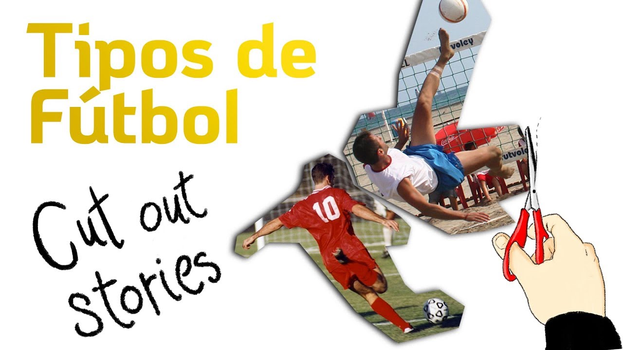 TIPOS de FÚTBOL que DESCONOCES - CUT OUT STORIES
