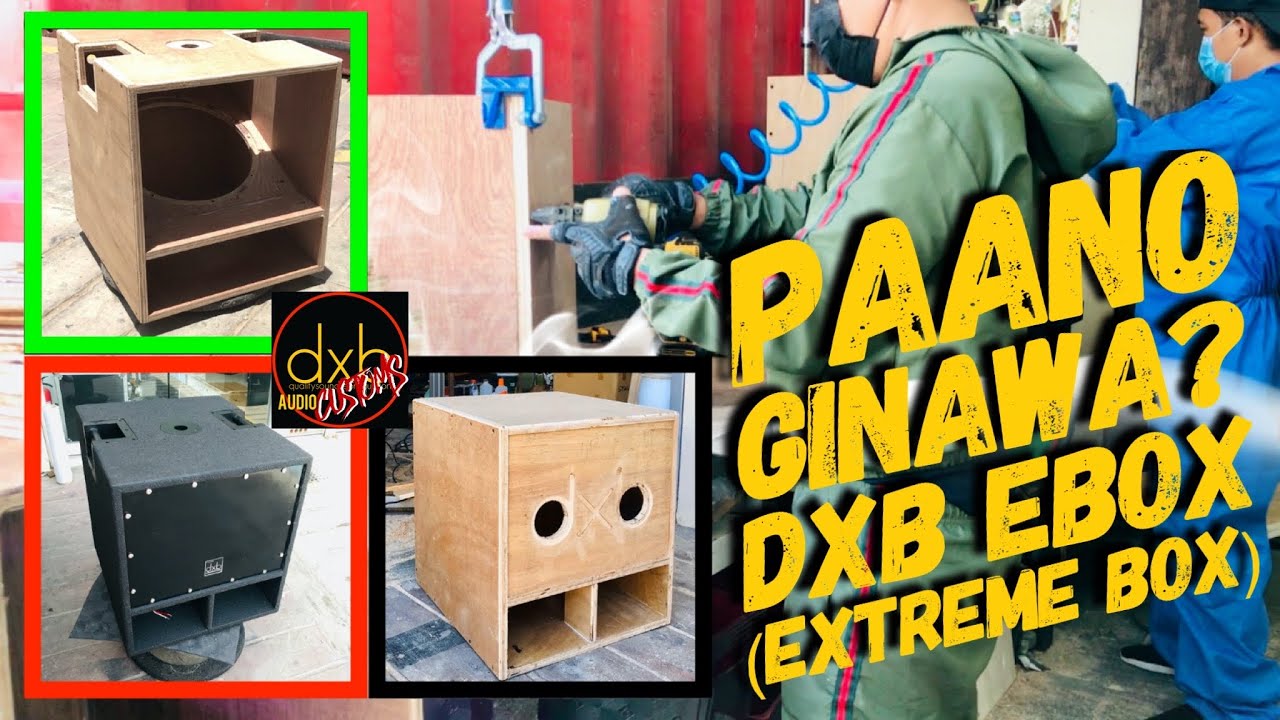 PAANO GINAWA? dxb eBox (extreme Box) 4th Order Bandpass 1:1 Ratio One Side Ported One Side Sealed