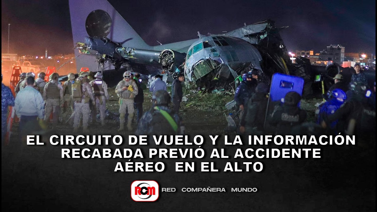 El circuito de vuelo y la información recabada previó al accidente aéreo  en El Alto