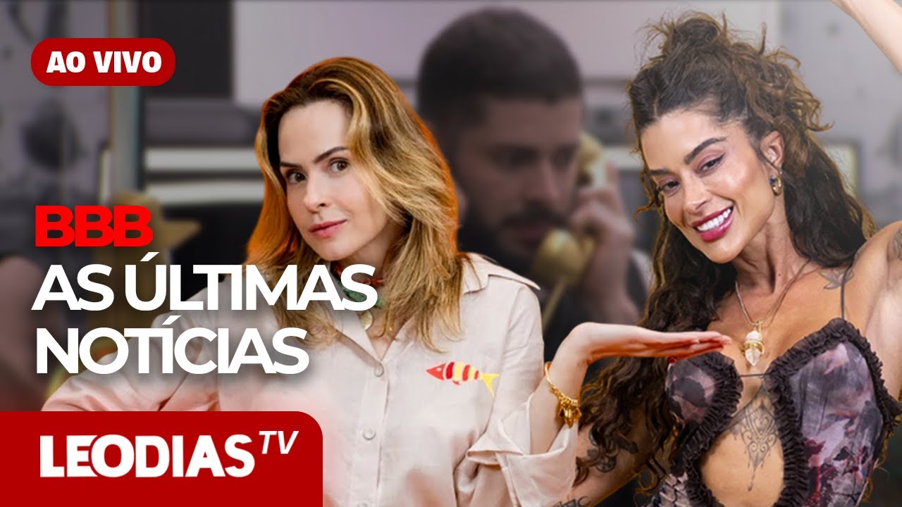 BBB: AS &Uacute;LTIMAS NOT&Iacute;CIAS | JORNAL DOS FAMOSOS | LeoDias TV
