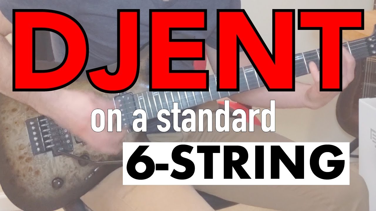 Playing DJENT on a Standard 6-String Guitar? EASY.