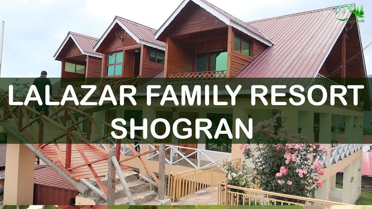 Lalazar Family Resort Shogran | Review June 2021