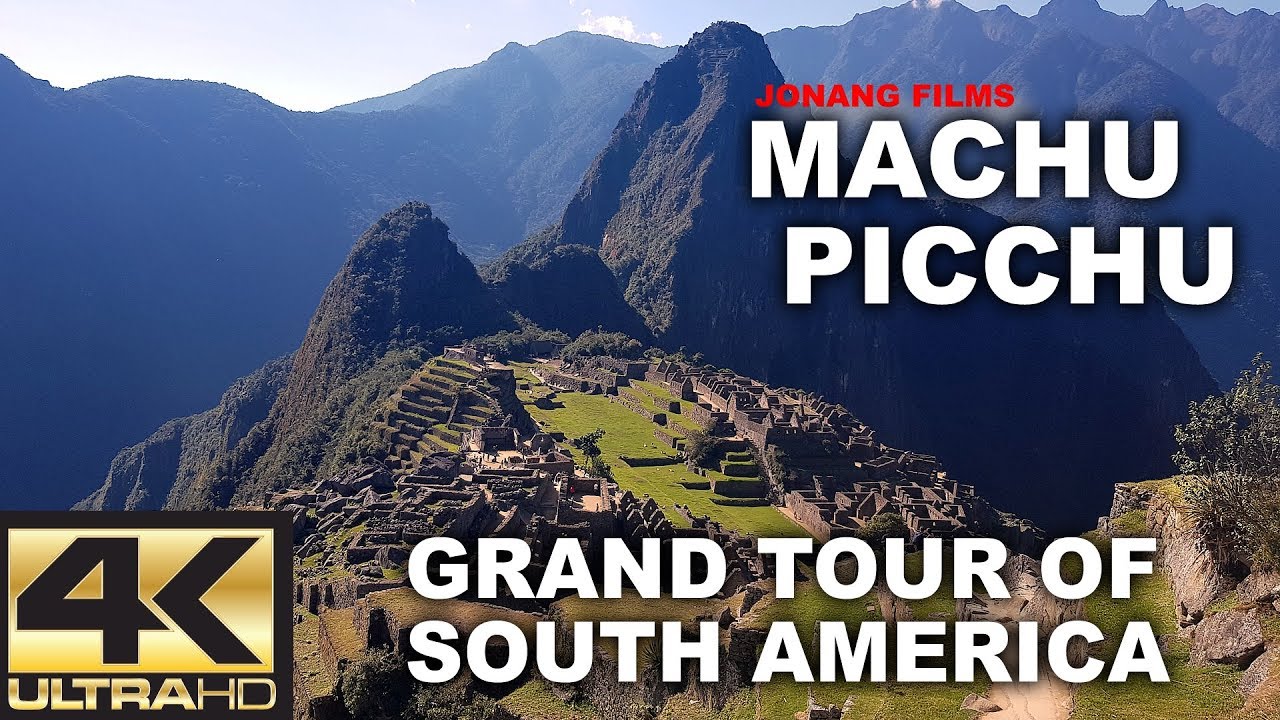 MACHU PICCHU PERU [GRAND TOUR OF SOUTH AMERICA] 4K
