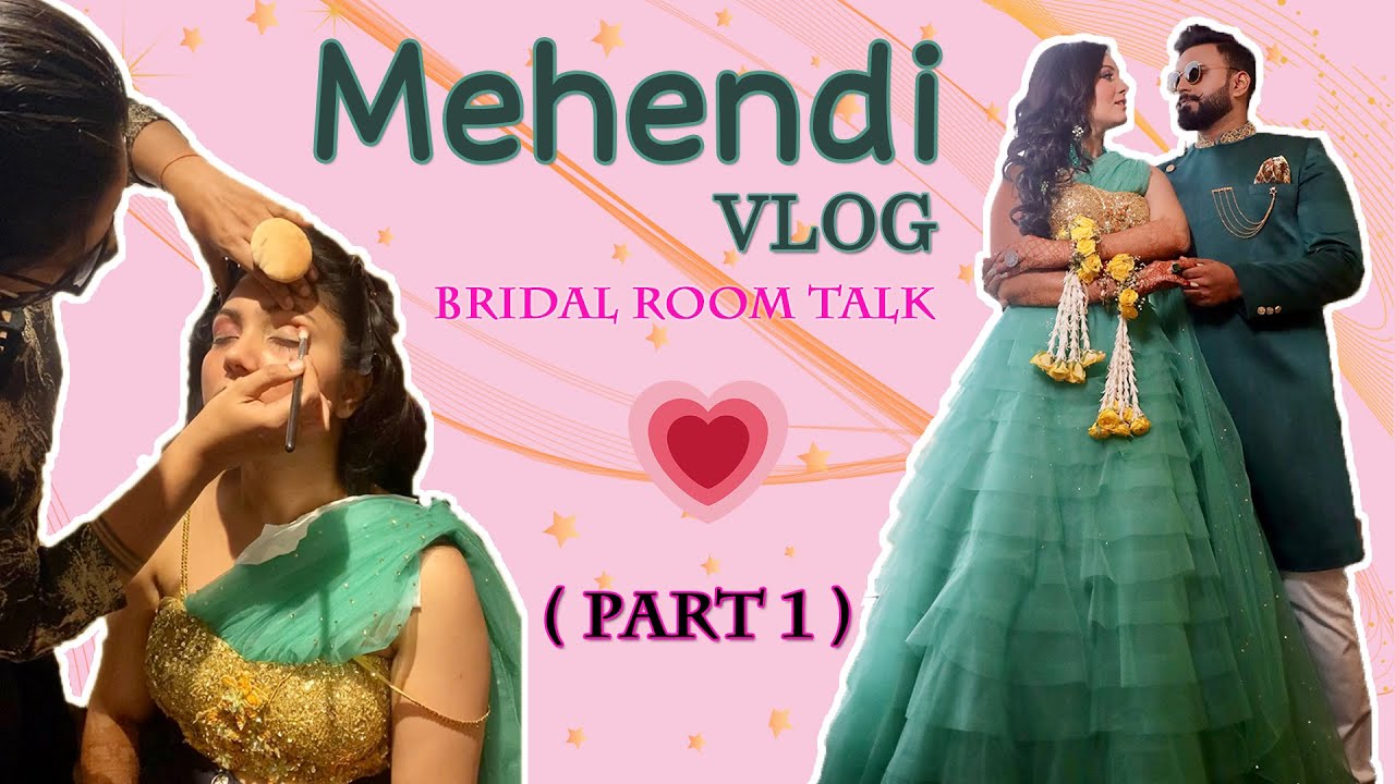 My Mehendi VLOG | Makeup & Hair | Bridal Room Talks