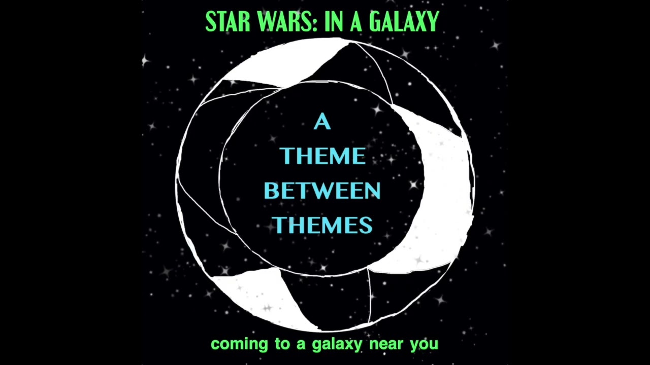 Star Wars: In a Galaxy – A Theme Between Themes 7 – The Magic of Midichlorians (with Scotty & Gerry)